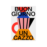 Affiche Buongiorno Un Cazzo - 50x70 cm | Fleux | 6