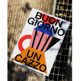 Affiche Buongiorno Un Cazzo - 50x70 cm | Fleux | 7